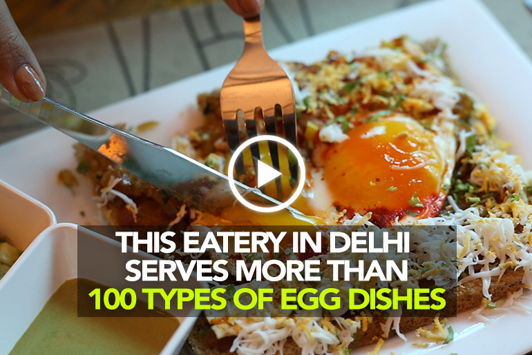 Yellow Eye In Delhi Serves Over 100 Types Of Egg Dishes And We’re In Love!