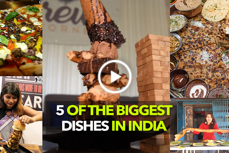 Here Are All The Big Things You Can Gorge On In India