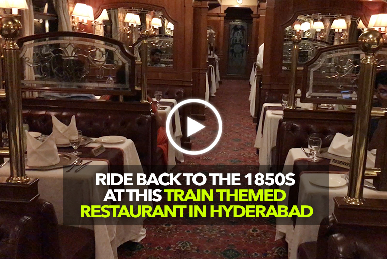 Now You Can Ride Back Into The 1800s With Sahib Sindh Sultan, The Train Themed Restaurant in Hyderabad