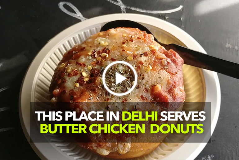 Butter-Chicken Donut – A Paradise For All Butter-Chicken Lovers At This Place In North Delhi