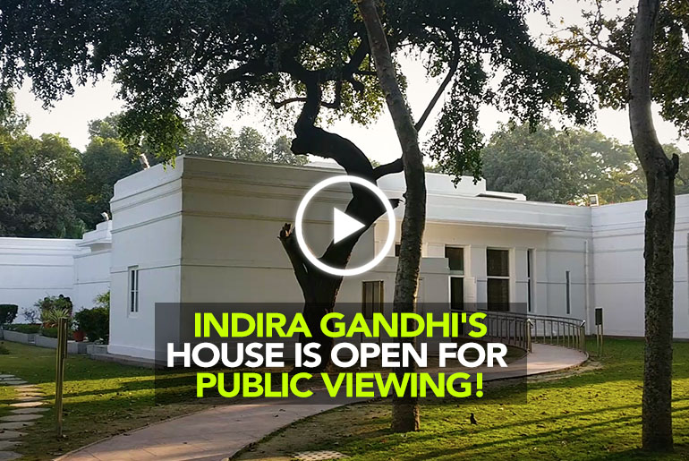 Walk Into The Residence Of Indira Gandhi & Take A Tour Of Glimpses Of Her Life