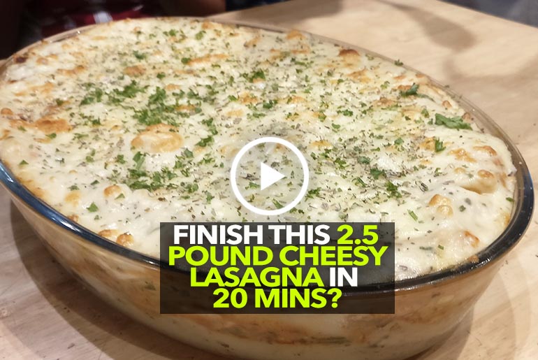 We Challenge You To Finish 2.5 Pounds Of Cheesy Lasagna Within 20 Minutes!