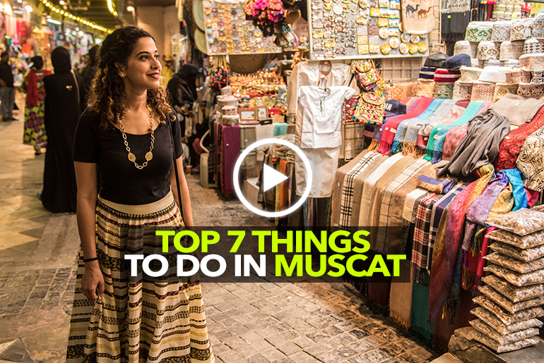 Top 7 Things To Do In Muscat