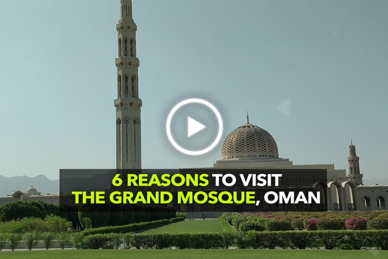 Top 6 Reasons To Visit The Sultan Qaboos Grand Mosque In Muscat