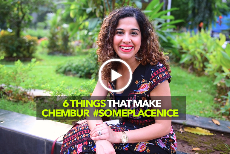 6 Things That Make Chembur #SomePlaceNice