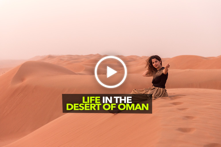 Experience The Life in The Desert Of Oman