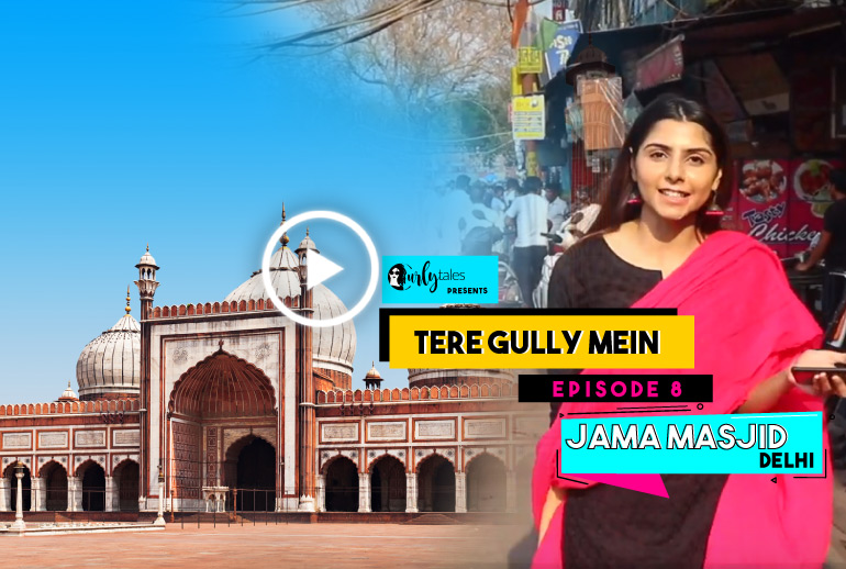 Tere Gully Mein Ep 6: A Tour Through Jama Masjid, Delhi