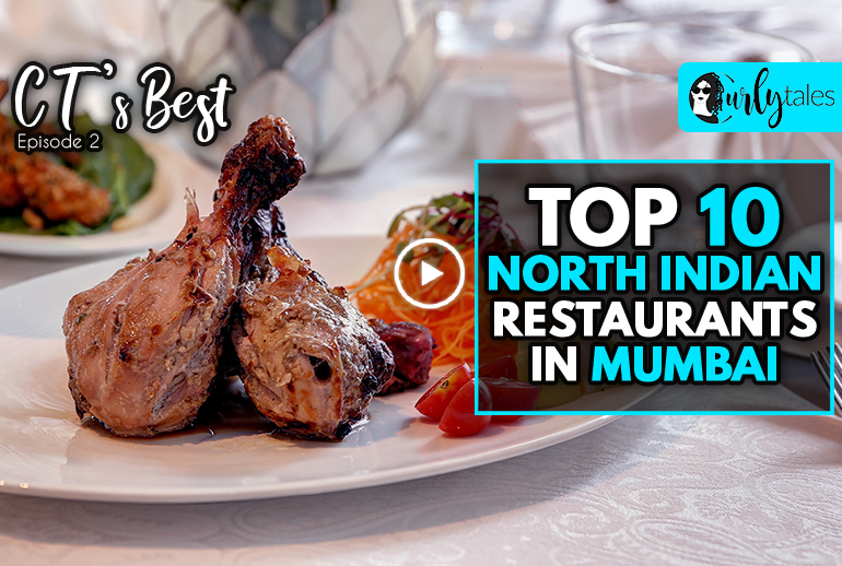 CT’s Best Ep 2: Top North Indian Restaurants In Mumbai