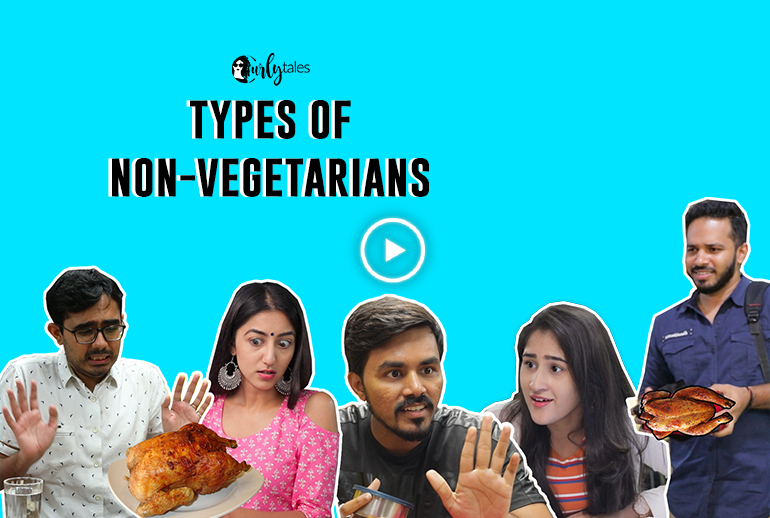 The 6 Types Of Non Vegetarians You Will Definitely ‘Meat’