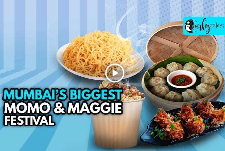 Mumbai’s Biggest Momo & Maggie Festival By Curly Tales