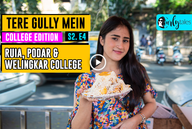 Tere Gully Mein S02 Ep 4: Matunga’s Top 7 Food Joints Outside Ruia, Podar & Welingkar Colleges In Mumbai