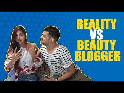 Reality VS Beauty Blogger