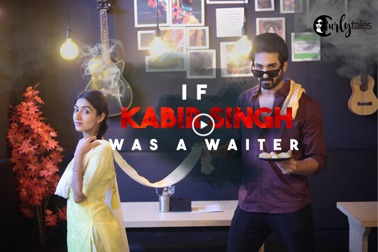 If Kabir Singh Was A Waiter In Real Life