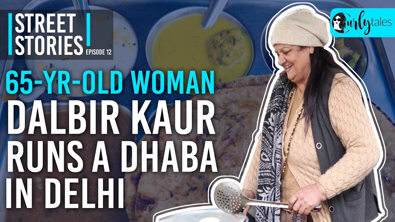 Street Stories Ep 12: 65-Yr-Old Dalbir Kaur Runs Her Own Dhaba