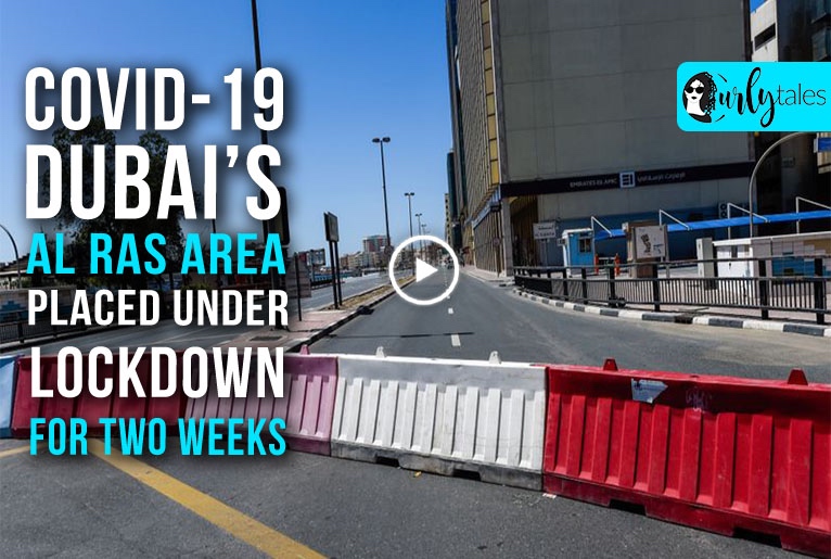COVID-19: Dubai’s Al Ras Area Placed Under Lockdown For Two Weeks