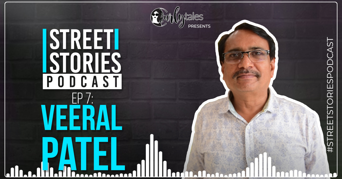 Street Stories Ep. 7 Veeral Patel (From ₹35 to ₹13 Crores)