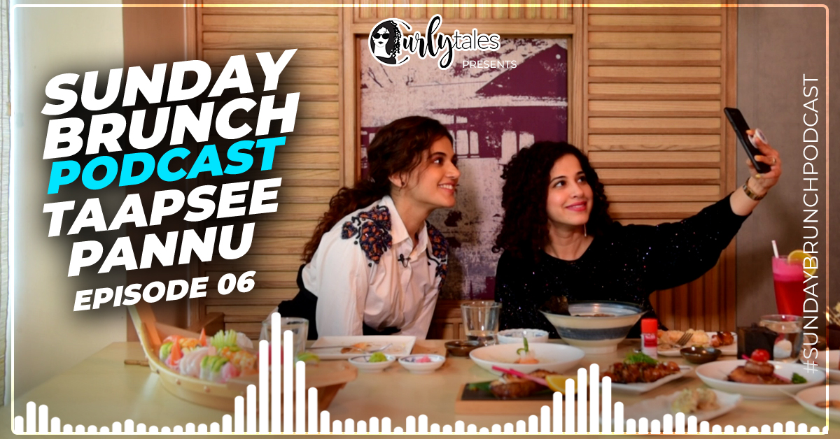 Sunday Brunch Podcast Ep. 5: Taapsee Pannu