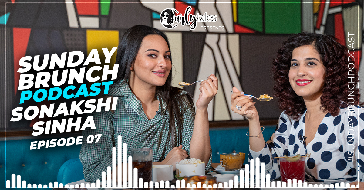 Sonakshi Sinha Prone Video - Sunday Brunch Podcast Ep. 6: Sonakshi Sinha - Curly Tales