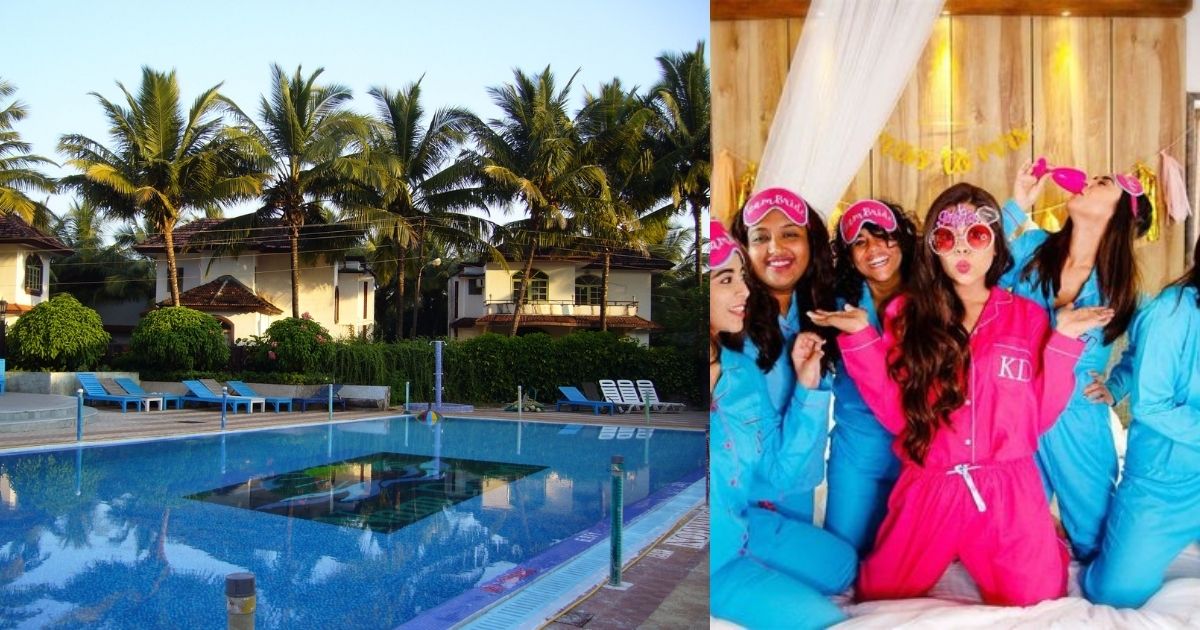 5 Properties In Goa Perfect For A Bachelorette With Your Girl Gang