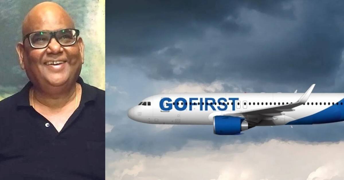 Filmmaker Satish Kaushik Calls Out Go First Airline For Cheating Passengers