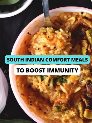 South Indian Comfort Meals To Boost Your Immunity