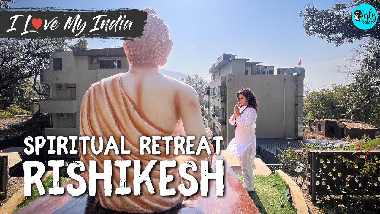 Spiritual Holiday In Rishikesh With Sterling Palm Bliss | I Love My India | Curly Tales