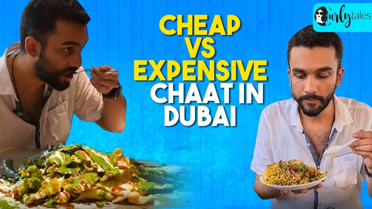 Which Is Better? Cheap Or Expensive Chaat In Dubai AED 8 VS AED 150