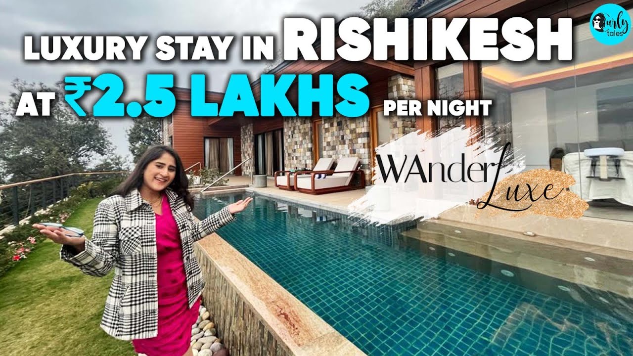 Most Expensive Hotel Suite Near Rishikesh At ₹2.5 Lakhs Per Night | WanderLuxe Ep 16