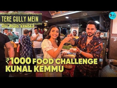 ₹1000 Food Challenge At Bandra Hill Road With Kunal Kemmu | Tere Gully Mein EP 37