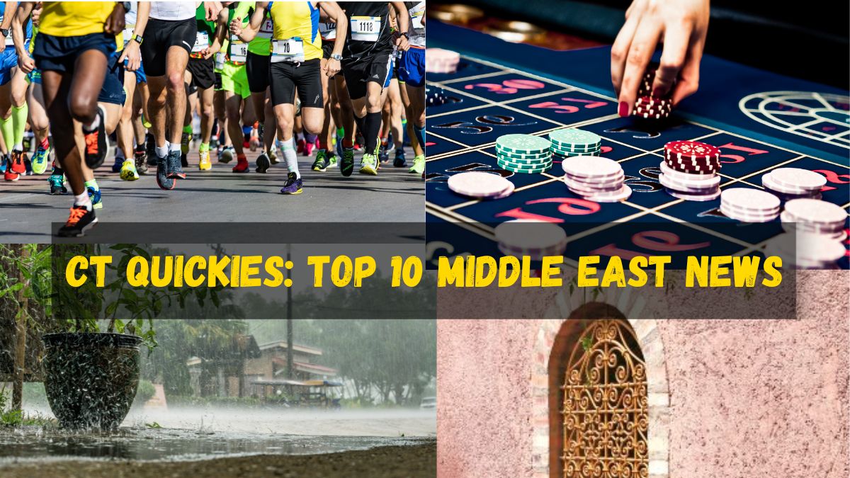 CT Quickies: From Heavy Rains In Dammam To Casino Delay In Dubai, 10 Middle East Updates For You