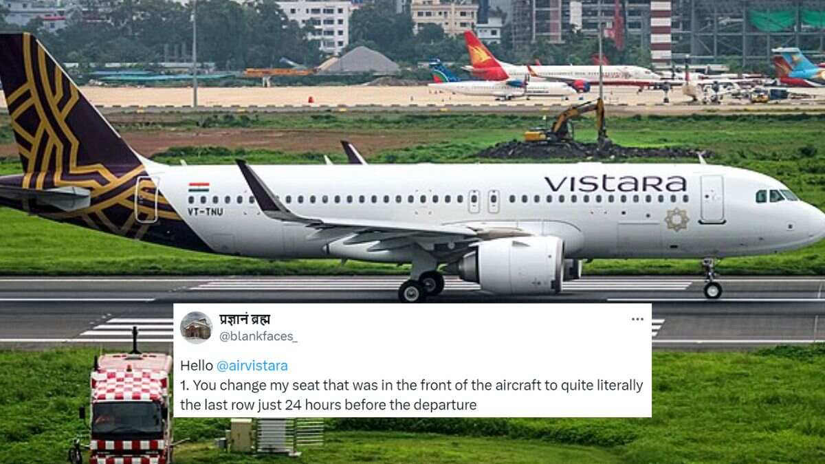 Vistara Passenger Slams Airline For Sudden Seat Change From 1st Row To Last; Airline Responds