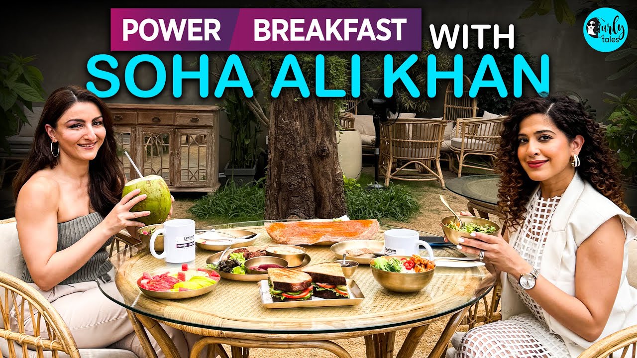 Power Breakfast With Soha Ali Khan X Kamiya Jani