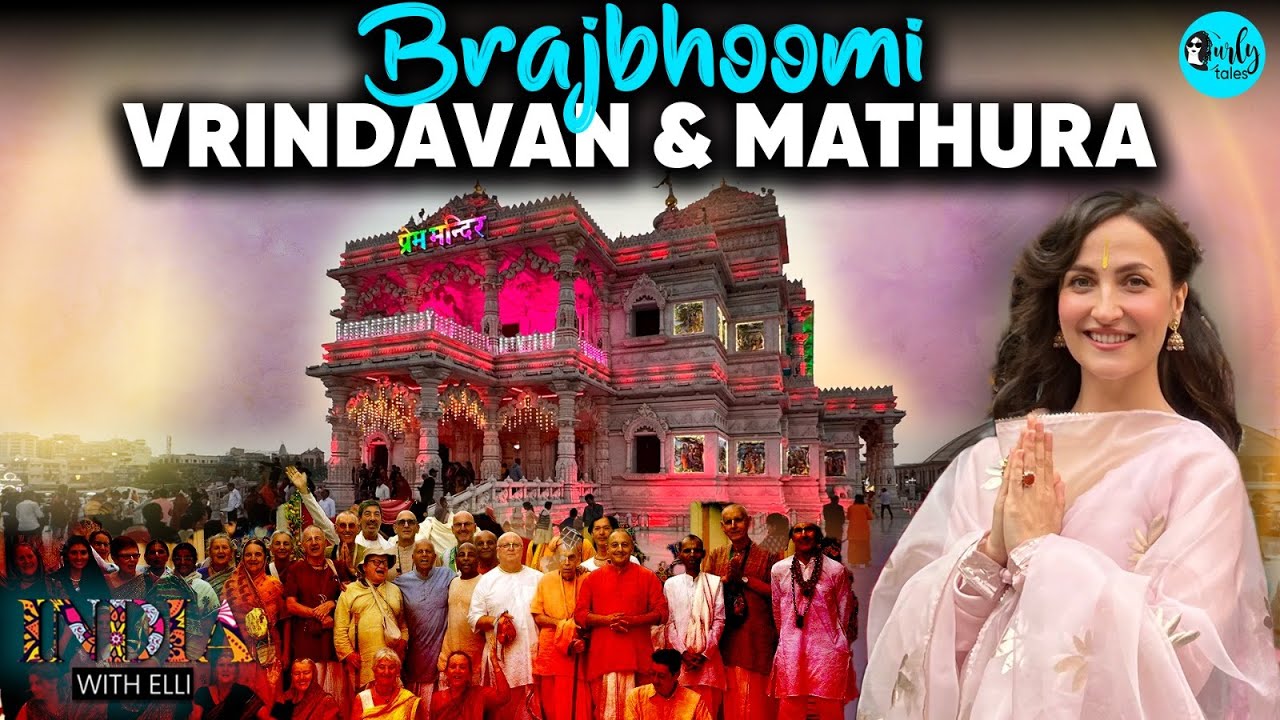Elli AvrRam Explores Brajbhoomi | Vrindavan & Mathura